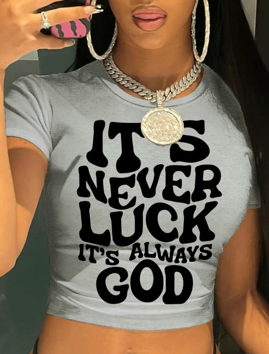 It's Never Luck It's Always God Tee